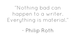 nothing-bad-can-happen-to-a-writer-everything-is-material