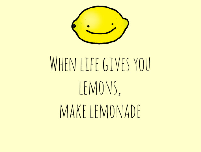 when life gives you lemons