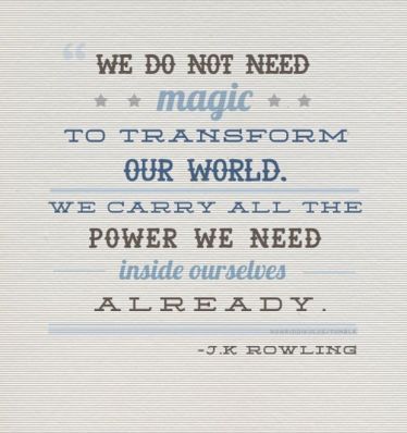 do-not-need-magic-transform-world-j-k-rowling-quotes-sayings-pictures